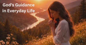 Read more about the article God’s Guidance in Everyday Life